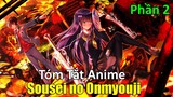 Tóm Tắt Anime: " Song Quỷ Trừ Tà " | Sousei no Onmyouji | Phần 2 | Review Anime