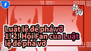 [Luật lệ để phá vỡ/MMD] 1! 2! Hội Fan của Luật lệ để phá vỡ_1