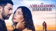 EP.12 THE AMBASSADOR DAUGHTER ( TURKISH DRAMA ENGLISH SUB.)