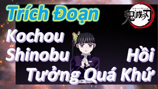 [Thanh Gươm Diệt Quỷ] Trích Đoạn | Kochou Shinobu Hồi Tưởng Quá Khứ