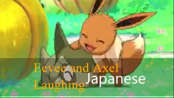Eevee and Axew Laughing (Japanese vs English)