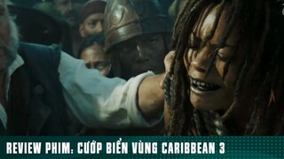 REVIEW PHIM: “ CƯỚP BIỂN VÙNG CARIBBEAN 2 “ ( Phần 39 ) #reviewphimhaynhat