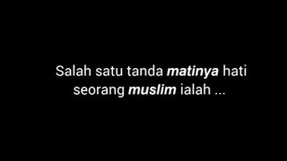 salah satu tanda matinya hati seorang muslim ialah...