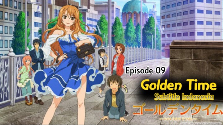 [720P] Golden Time: Episode 09 Subtitle Indonesia