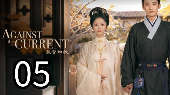 EP 5: Against the Current - ENG SUB
