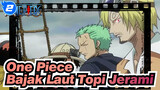 [One Piece] Beraninya Kamu Merampok Bajak Laut Topi Jerami?_2