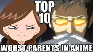 TOP 10 WORST PARENTS IN ANIME