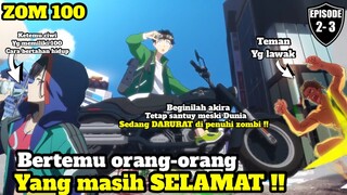 Bertemu orang yg masih selamat !!  Alur cerita zom 100 episode 2 dan 3