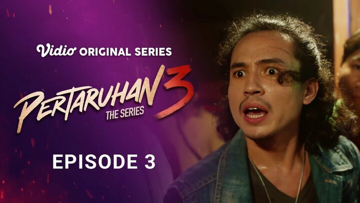 Pertaruhan The Series 3 - Episode 3 (ALUR CERITA)