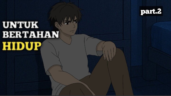 UNTUK BERTAHAN HIDUP(part.2) kocen animasi