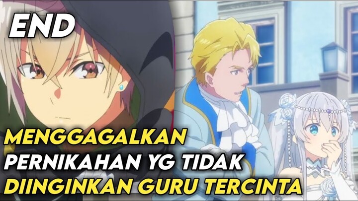 Menggagalkan Penikahan Guru Tercinta | Alur Cerita Anime Seirei Gensouki #END