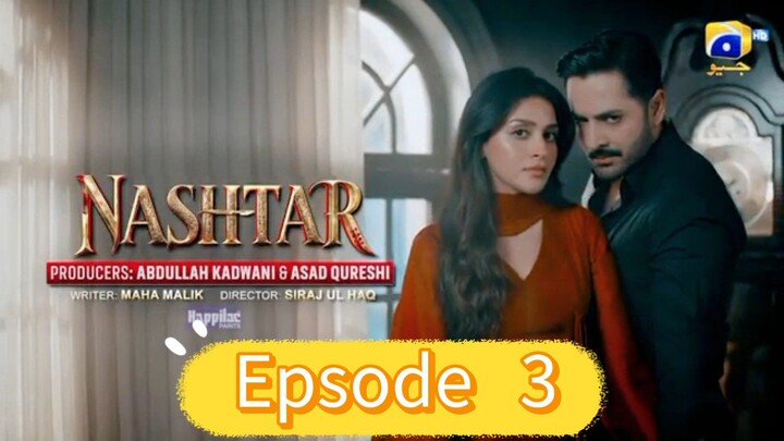 Nashtar epesod 3 danesh taimor must trending drama pakistani darama