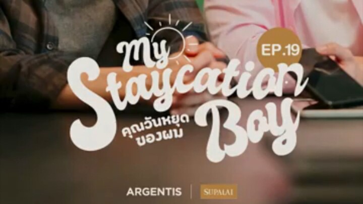 MY STAYCATION BOY EPI-19