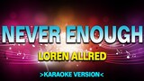 Never Enough - Loren Allred | from the Greatest Showman [Karaoke Version]