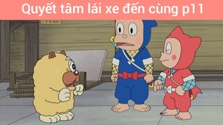 Quyết tâm lái xe đến cùng p11