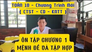 TOÁN 10 -  ÔN TẬP CHƯƠNG 1 ( PHẦN 1) - MỆNH ĐỀ & TẬP HỢP