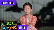 Protect My King Episode 3 Hindi Dubbed