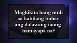 Magkikita bang muli sa kabilang buhay ang dalawang taong namayapa na - Ang Dating Daan