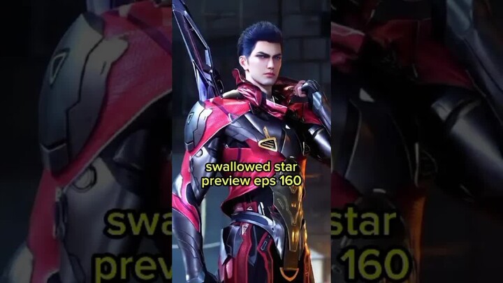 [Swallowed Star] Preview episode 160