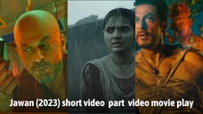 Jawan (2023) short video ( part 17 ) video movie play #hdvideoseries #Jawan #ibrahimkhan_zerotokhan