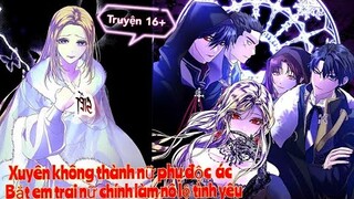 Review Truyện :Xuyên không trở thành nữ phụ độc ác ,bắt em trai nữ chính trở thành nô lệ tình yêu