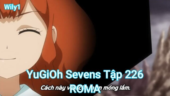 YuGiOh Sevens Tập 226-ROMA