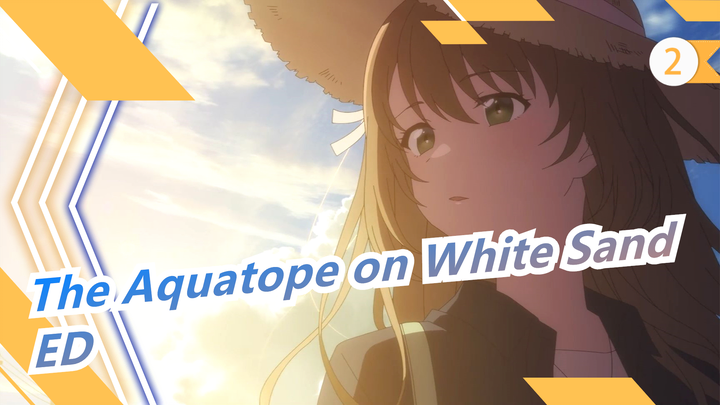 [The Aquatope on White Sand AMV] [New Animes of July] ED (full ver.)_2