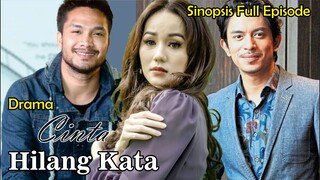 Sinopsis Drama Cinta Hilang Kata Full Episode