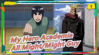 [My Hero Academia/NARUTO] All Might VS Might Guy_1