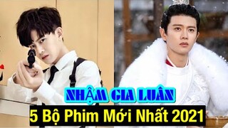 Nhậm Gia Luân và 3 Bộ Phim Mới Nhất 2021 do Nhậm Gia Luân là Nam Chính