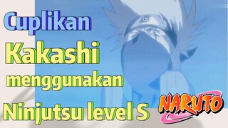 [Naruto] Cuplikan |  Kakashi menggunakan Ninjutsu level S