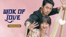 WOK OF LOVE Episode 34 TAGALOG DUB