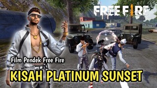 FILM PENDEK FREE FIRE! KISAH PLATINUM SUNSET!!