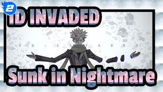 [ID:INVADED/AMV] Sunk in Nightmare_2