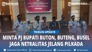 Pesan Jaga Netralitas ke Pj Bupati Buton, Buteng dan Busel, Pj Gubernur Sultra: Tangan Jangan Gatel