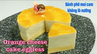 Bánh phô mai cam không trứng, không lò nướng! ^-^