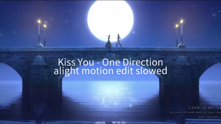Kiss You (Lyrics) - One Direction (alight motion edit slowed)