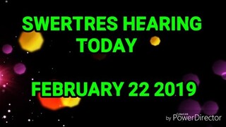 FEBRUARY 22 2019 SWERTRES HEARING AND STL.TIP