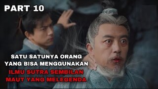 HANYA SATU ORANG YANG BISA MENGGUNAKAN ILMU SUTRA SEMBILAN MAUT YANG MELEGENDA - PART 10