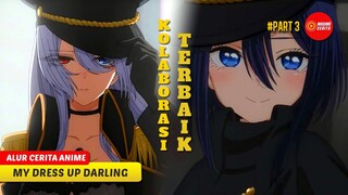 #3 KOLABORASI MARIN DENGAN JUJU SANG LEGENDA COSPLAYER -  ALUR CERITA ANIME MY DRESS UP DARLING
