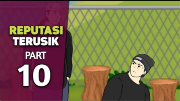 REPUTASI TERUSIK PART 10 - DRAMA ANIMASI