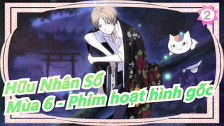 [Hữu Nhân Sổ] Mùa 6 - Phim hoạt hình gốc - Madara/Nyanko-sensei & Natsume_2