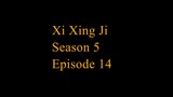 Xi Xing Ji Season 5 Episode 14 Subtitle Indonesia