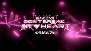 BINZ x TOULIVER - DON'T BREAK MY HEART (CM1X REMIX)