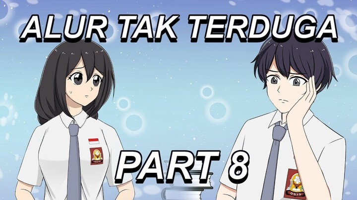 #303  ALUR TAK TERDUGA PART 8 - Drama Animasi Sekolah Kode Keras buat Cowok dari