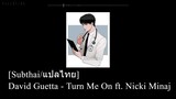 [Subthai/แปลไทย] David Guetta - Turn Me On ft. Nicki Minaj