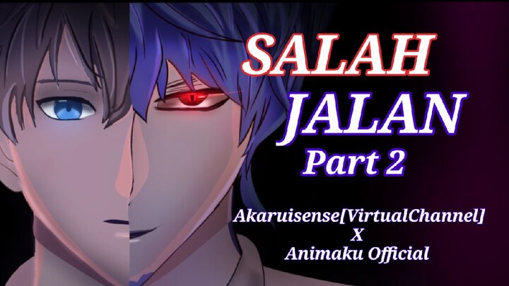 Salah Jalan Part 2_ Animasi Lokal _Akaruisense[Virtual Channel x Animaku Official