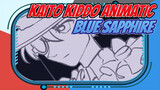 [Kaito Kiddo Animatic] Blue Sapphire
