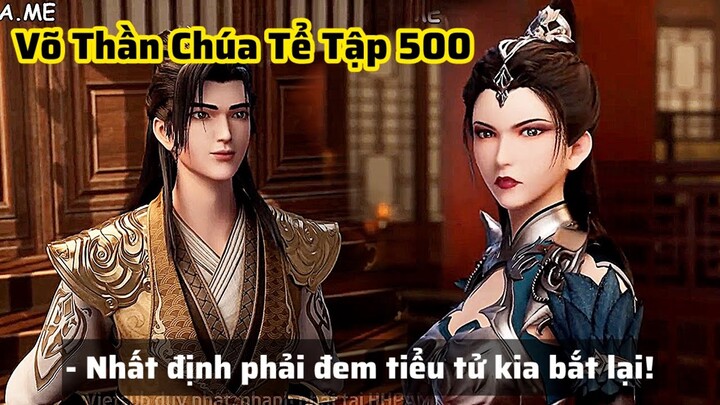 Võ Thần Chúa Tể Tập 500 Thuyết Minh Vietsub | Mê Cung Không Gian