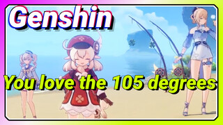You love the 105 degrees